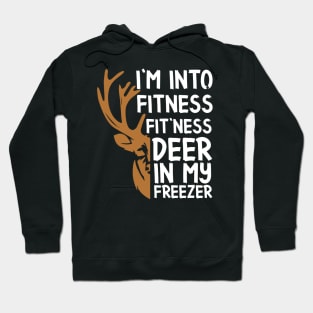 Funny Hunter Dad I'm Into Fitness Deer Freezer Hunting Tee Hoodie